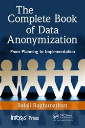 Book cover of The Complete Book of Data Anonymization by Balaji Raghunathan