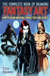 Book cover of The Complete Book of Drawing Fantasy Art by Steve Beaumont