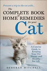 Book cover of The Complete Book of Home Remedies for Your Cat by Deborah Mitchell