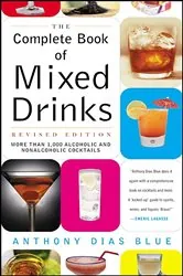 Book cover of The Complete Book of Mixed Drinks by Anthony Dias Blue