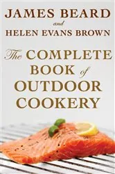 Book cover of The Complete Book of Outdoor Cookery by James Beard