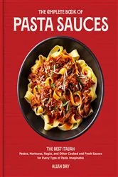 Book cover of The Complete Book of Pasta Sauces by Allan Bay