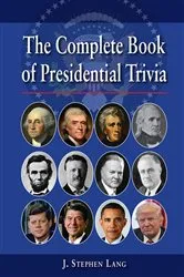 Book cover of The Complete Book of Presidential Trivia by J. Stephen Lang
