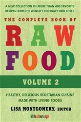 Book cover of The Complete Book of Raw Food, Volume 2 by Lisa Montgomery