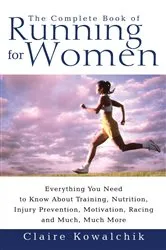 Book cover of The Complete Book Of Running For Women by Claire Kowalchik