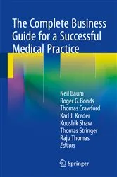 Book cover of The Complete Business Guide for a Successful Medical Practice by Neil Baum