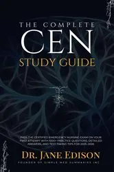 Book cover of The Complete CEN Study Guide: Pass the Certified Emergency Nursing Exam on Your First Attempt with Practice Questions, Detailed Answers, and Test-Taking Tips for 2025-2026 by Jane Edison