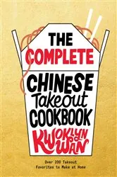 Book cover of The Complete Chinese Takeout Cookbook by Kwoklyn Wan