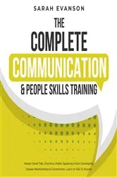 Book cover of The Complete Communication & People Skills Training by Sarah Evanson