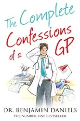Book cover of The Complete Confessions of a GP by Benjamin Daniels