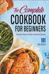 Book cover of The Complete Cookbook for Beginners by Katie Hale