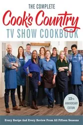 Book cover of The Complete Cook’s Country TV Show Cookbook 15th Anniversary Edition Includes Season 15 Recipes by N/A