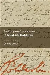 Book cover of The Complete Correspondence of Friedrich Hölderlin by Friedrich Hölderlin