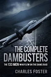 Book cover of The Complete Dambusters by Charles Foster