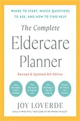 Book cover of The Complete Eldercare Planner, Revised and Updated 4th Edition by Unknown