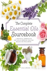 Book cover of The Complete Essential Oils Sourcebook by Julia Lawless
