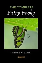 Book cover of The complete fairy books by Andrew Lang
