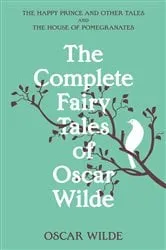 Book cover of The Complete Fairy Tales of Oscar Wilde (Warbler Classics Annotated Edition) by Oscar Wilde