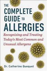 Book cover of The Complete Guide to Allergies by Catherine Quéquet