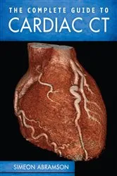 Book cover of The Complete Guide To Cardiac CT (PB) by Simeon Abramson