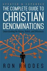 Book cover of The Complete Guide to Christian Denominations by Ron Rhodes
