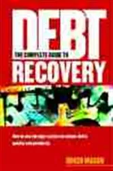 Book cover of The Complete Guide to Debt Recovery by Roger Mason