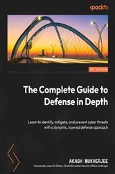 Book cover of The Complete Guide to Defense in Depth by Akash Mukherjee