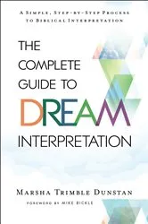 Book cover of The Complete Guide to Dream Interpretation by Marsha Trimble Dunstan