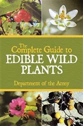 Book cover of The Complete Guide to Edible Wild Plants by U.S. Department of the Army