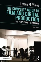 Book cover of The Complete Guide to Film and Digital Production (3rd ed.) by Lorene M. Wales