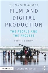 Book cover of The Complete Guide to Film and Digital Production (4th ed.) by Lorene Wales