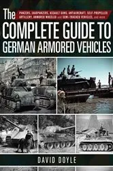 Book cover of The Complete Guide to German Armored Vehicles by David Doyle