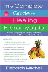 Book cover of The Complete Guide to Healing Fibromyalgia by Deborah Mitchell
