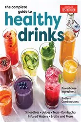 Book cover of The Complete Guide to Healthy Drinks by America's Test Kitchen