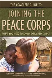 Book cover of The Complete Guide to Joining the Peace Corps by Sharlee DiMenichi