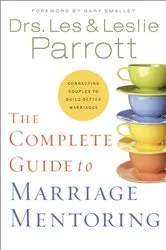 Book cover of The Complete Guide to Marriage Mentoring by Les and Leslie Parrott