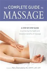 Book cover of The Complete Guide to Massage by Mary Biancalana