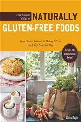 Book cover of The Complete Guide to Naturally Gluten-Free Foods by Olivia Dupin