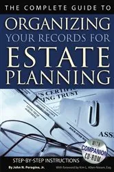 Book cover of The Complete Guide to Organizing Your Records for Estate Planning Step-by-Step Instructions With Companion CD-ROM by John N Peragine Jr.
