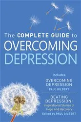 Book cover of The Complete Guide to Overcoming Depression by Paul Gilbert