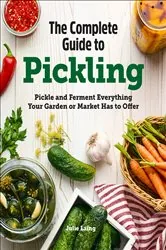 Book cover of The Complete Guide to Pickling by Julie Laing