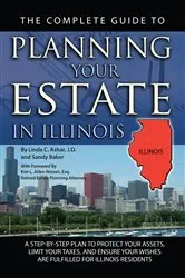 Book cover of The Complete Guide to Planning Your Estate in Illinois by Linda Ashar