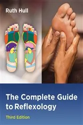 Book cover of The Complete Guide to Reflexology (3rd ed.) by Ruth Hull