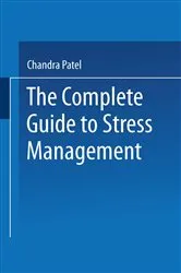 Book cover of The Complete Guide to Stress Management by Chandra Patel