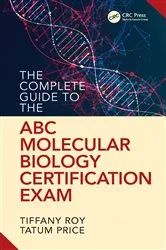 Book cover of The Complete Guide to the ABC Molecular Biology Certification Exam by Tiffany Roy
