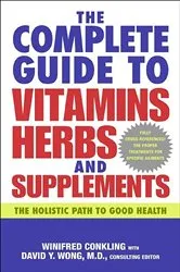 Book cover of The Complete Guide to Vitamins, Herbs, and Supplements by Winifred Conkling