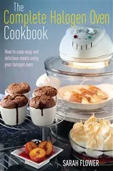 Book cover of The Complete Halogen Oven Cookbook by Sarah Flower