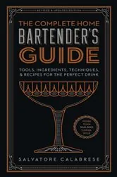 Book cover of The Complete Home Bartender's Guide by Salvatore Calabrese