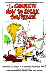 Book cover of The Complete How to Speak Southern by Steve Mitchell