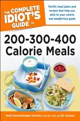 Book cover of The Complete Idiot's Guide to 200-300-400 Calorie Meals by Ed Jackson